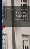 Treatise on the Epidemic Cholera