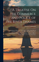 Treatise On the Commerce and Police of the River Thames