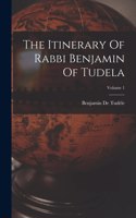 Itinerary Of Rabbi Benjamin Of Tudela; Volume 1