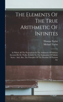 Elements Of The True Arithmetic Of Infinites