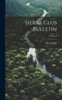 Sierra Club Bulletin; Volume 2