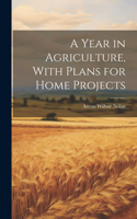 Year in Agriculture, With Plans for Home Projects