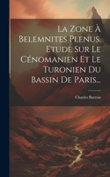 Zone À Belemnites Plenus. Etude Sur Le Cénomanien Et Le Turonien Du Bassin De Paris...