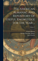 American Almanac And Repository Of Useful Knowledge For The Year ...; Volume 7