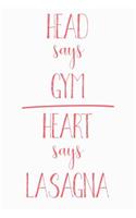 Head Says Gym Heart Says Lasagna: Funny Lasagna Journal / Notebook / Diary / Food Lovers Birthday / Appreciation Gift (6 x 9 - 110 blank pages)
