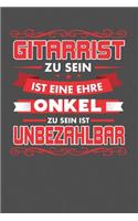 Gitarrist Zu Sein Ist Eine Ehre - Onkel Zu Sein Ist Unbezahlbar: Kariertes Notizbuch mit 120 Seiten - 15x23cm (ca. DIN A5)
