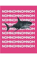Nom Nom Shark Meme Notebook for Girls: Cute Girls Shark Notebook To Write In