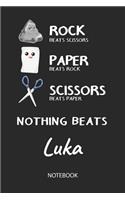 Nothing Beats Luka - Notebook: Rock Paper Scissors Game Pun - Blank Ruled Kawaii Personalized & Customized Name Notebook Journal Boys & Men. Cute Desk Accessories & Kindergarten W