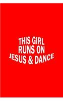 This Girl Runs On Jesus And Dance