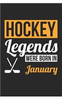 Hockey Notebook - Hockey Legends Were Born In January - Hockey Journal - Birthday Gift for Hockey Player: Medium College-Ruled Journey Diary, 110 page, Lined, 6x9 (15.2 x 22.9 cm)