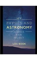 My Physics And Astronomy Science Fair Project Log Book