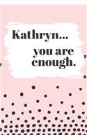 Kathryn's You Are Enough