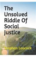 The Unsolved Riddle Of Social Justice