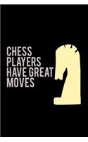 Chess Players have Great Moves