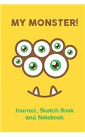 My Monster Journal, Sketch Book, and Notebook: Cute Monster with Funny Smiley Eye Emoji Note Book, Diary, Sketchbook and Journal for kids and all Monster Lovers, Boys and Girls Gift 118 pages 6x9