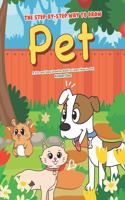 Step-by-Step Way to Draw Pet: A Fun and Easy Drawing Book to Learn How to Draw Pet