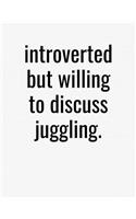 Introverted But Willing To Discuss Juggling