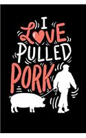 I Love Pulled Pork: 120 Pages I 6x9 I Graph Paper 5x5 I Funny Grilling & Pitmaster Gifts