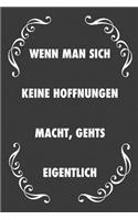 Wenn man sich keine Hoffnungen macht