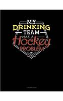 My Drinking Team Has A Hockey Problem: 5 Column Ledger