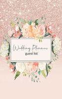 Wedding Planner guest list: Practical wedding planner and organizer for the future bride. To be organized on your big day like every future girlfriend dreams.