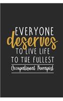 Everyone Deserve To Live Life To The Fullest: Graph Paper Notebook (6" x 9" - 120 pages) Occupational Therapists Notebook for Daily Journal, Diary, and Gift