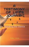 Testimony of Life's Journey: Breaking the Silence