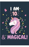 I Am 10 & Magical!: Funny Unicorn Journal for Writing and Drawing, and Positive Sayings!