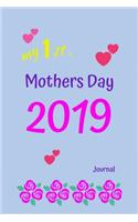My 1st. Mothers Day 2019 Journal