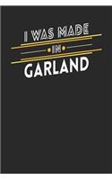 I Was Made In Garland: Garland Notebook Garland Vacation Journal Handlettering Diary I Logbook 110 Journal Paper Pages 6 x 9