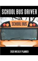 School Bus Driver 2020 Weekly Planner: A 52-Week Calendar For Transportation Professionals