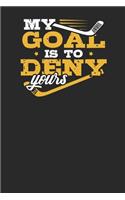 My Goal is to Deny Yours: Lined Journal Lined Notebook 6x9 110 Pages Ruled