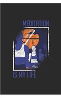 Meditation Is My Life