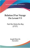 Relation D'un Voyage Du Levant V3