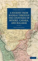 A Journey from Madras through the Countries of Mysore, Canara, and Malabar: (Cambridge Library Collection - South Asian History)