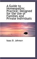A Guide to Homeopathic Practice: Designed for the Use of Families and Private Individuals