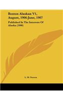 Boston Alaskan V1, August, 1906-June, 1907