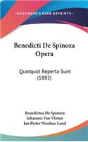 Benedicti De Spinoza Opera