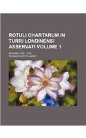 Rotuli Chartarum in Turri Londinensi Asservati Volume 1; AB Anno 1199 - 1216