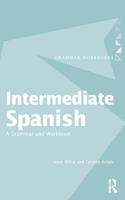 Intermediate Spanish: A Grammar and Workbook