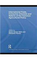 International Trade, Consumer Interests and Reform of the Common Agricultural Policy