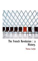 The French Revolution: A History.