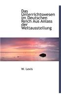 Das Unterrichtswesen Im Deutschen Reich Aus Anlass Der Weltausstellung