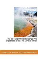 The One Hundredth Anniversary of the Organization of the First Chrch of Christ