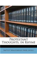 Protestant Thoughts, in Rhyme