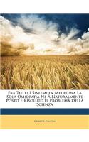 Fra Tutti I Sistemi in Medecina La Sola Omiopatia Ne À Naturalmente Posto E Risoluto Il Problema Della Scienza
