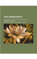 The Anarchists; A Picture of Civilization at the Close of the Nineteenth Century: (English)