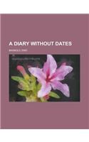 A Diary Without Dates: (English)