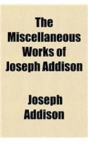 The Miscellaneous Works of Joseph Addison