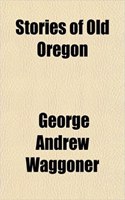 Stories of Old Oregon